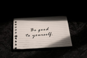 A note saying, Be good to yourself
